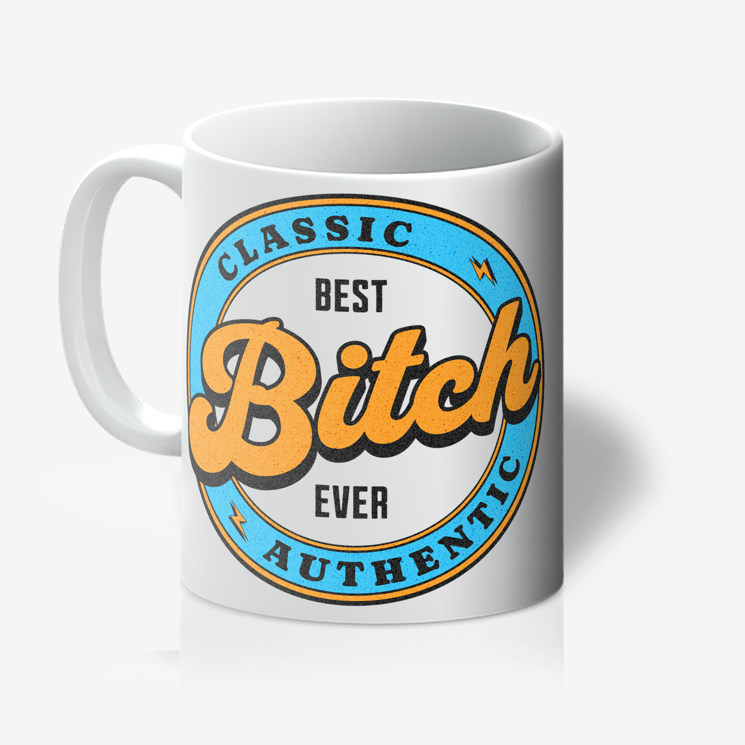 "Best Bitch Ever" (Design 1) 11oz Tea/Coffee Mug